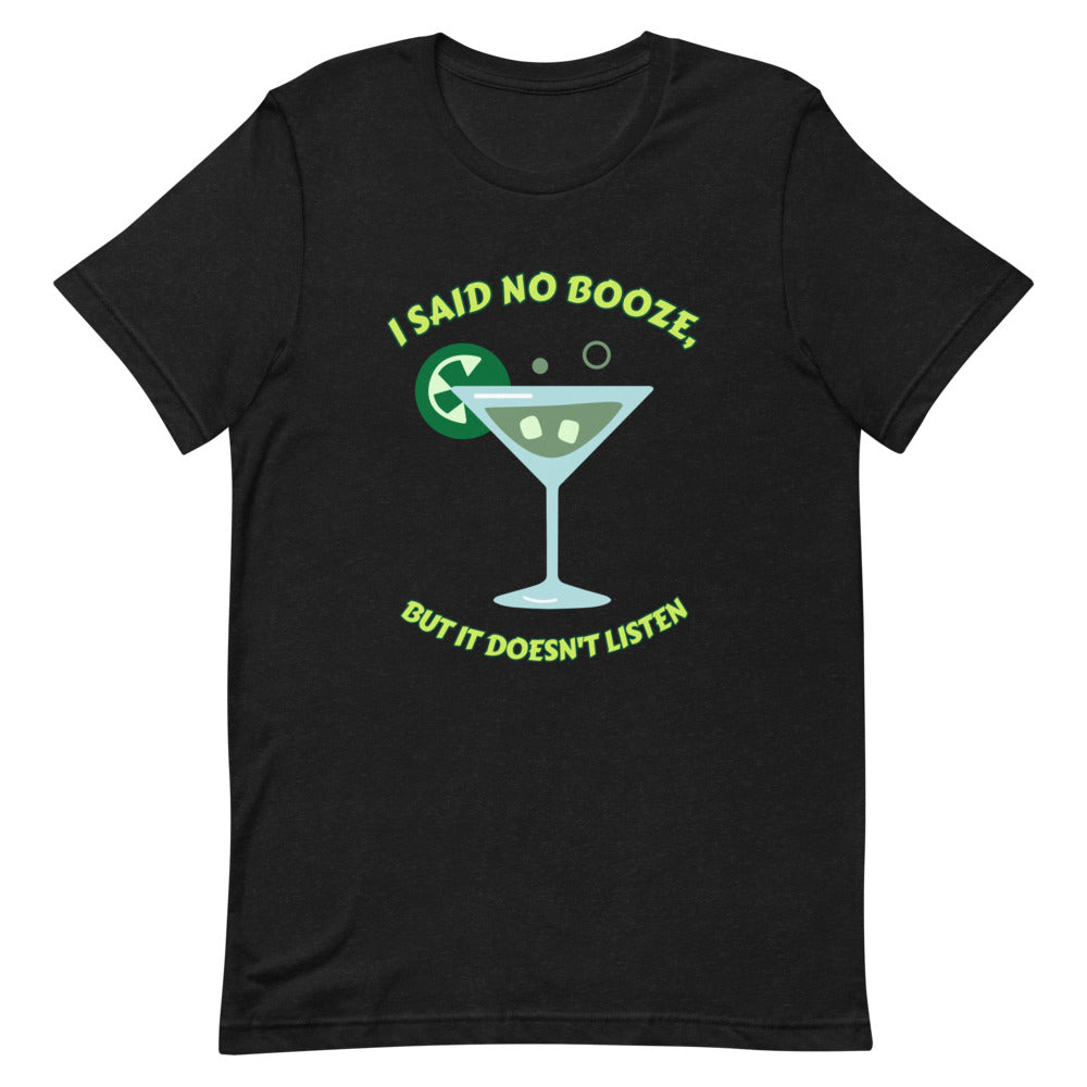 Booze Doesn't Listen Shirt