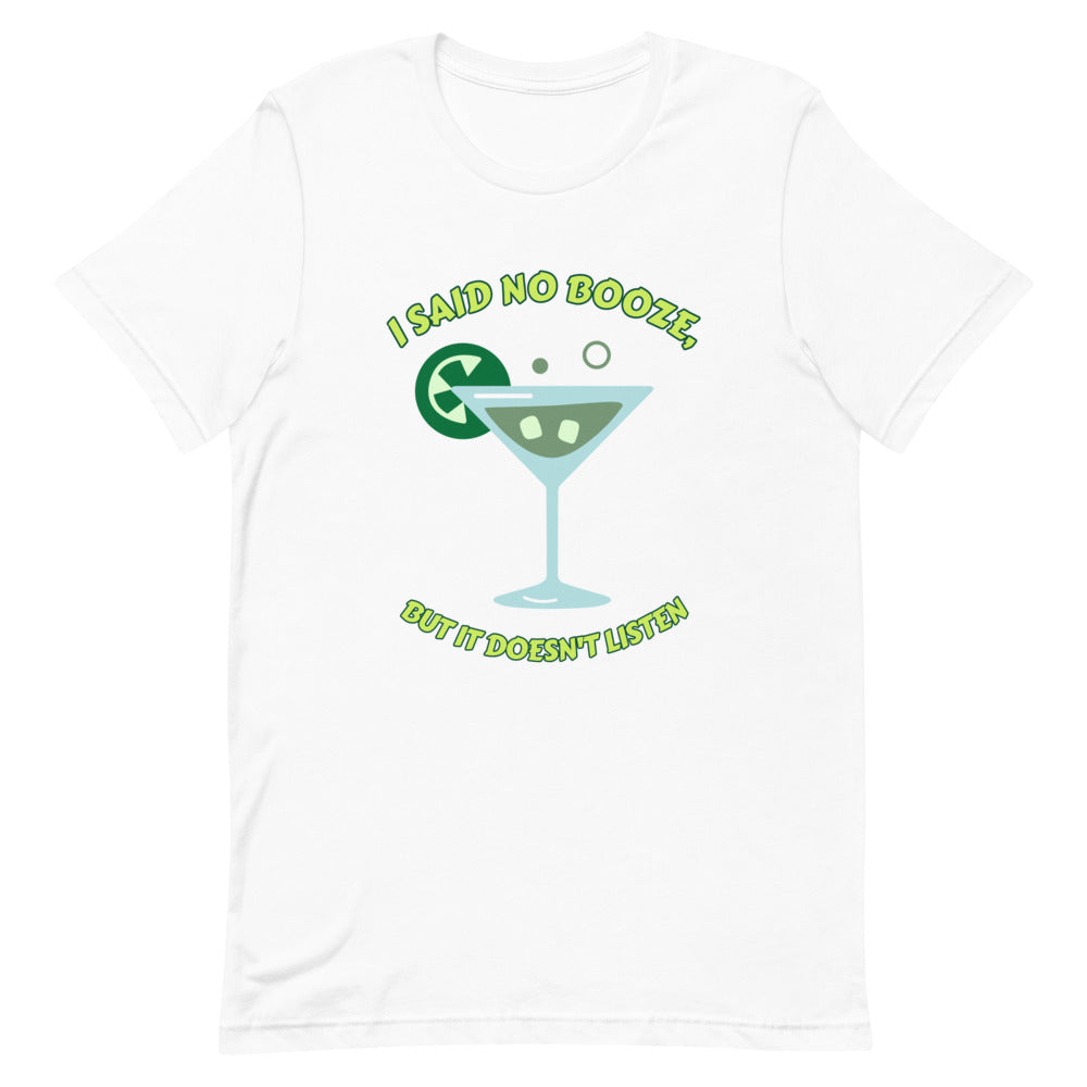 Booze Doesn't Listen Shirt