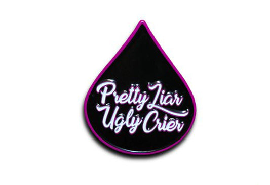 Pretty Liar Ugly Crier Pin