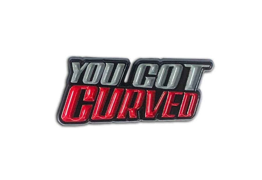 You Got Curved Pin