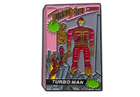 Turbo Man Pin