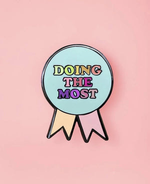 Doing the Most Enamel Pin